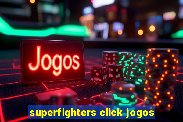 superfighters click jogos